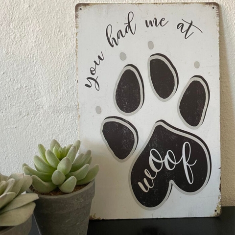Metalskilt | You had me at WOOF er den perfekte gave til hundeejeren